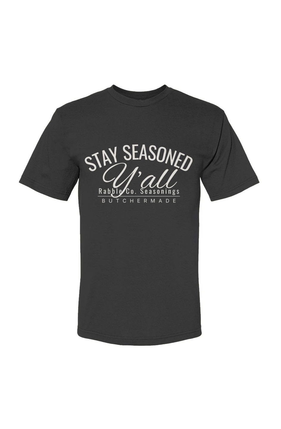 Stay Seasoned Y'all - T-Shirt - RABBLE CO.
